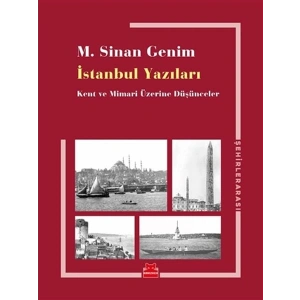 İstanbul Yazıları - Kent ve Mimari Üzerine Düşünceler