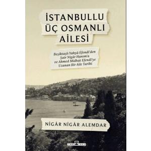 İstanbullu Üç Osmanlı Ailesi