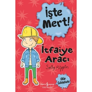 İşte Mert – İtfaiye Aracı - Ekip Çalışması