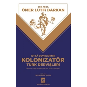 İstila Devirlerinin Kolonizatör Türk Dervişleri