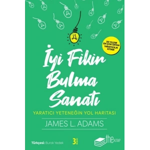 İyi Fikir Bulma Sanatı - Yaratıcı Yeteneğin Yol Haritası