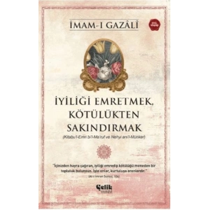 İyiliği Emretmek, Kötülükten Sakındırmak - İmam Gazali