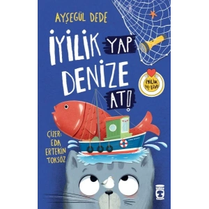 İyilik Yap Denize At!