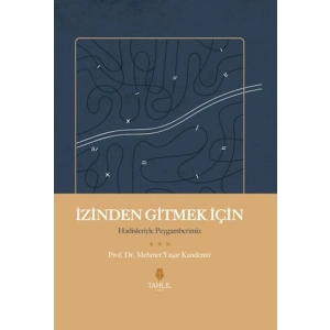 İzinden Gitmek İçin - Hadisleriyle Peygamberimiz