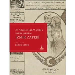İzmir Zaferi (26 Ağustostan 9 Eylüle Günü Gününe)