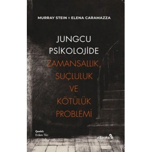 Jungcu Psikolojide Zamansallık, Suçluluk ve Kötülük Problemi