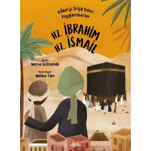 Kâbe’yi İnşa Eden Peygamberler - Hz. İbrahim & Hz. İsmail
