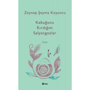 Kabuğunu Kırdığım Salyangozlar