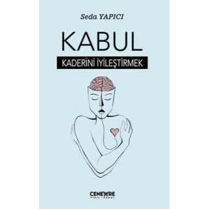 Kabul - Kaderini İyileştirmek