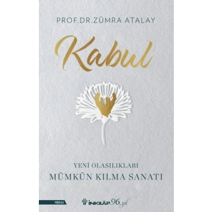 Kabul - Yeni Olasılıkları Mümkün Kılma Sanatı