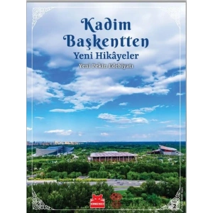 Kadim Başkentten Yeni Hikayeler - Yeni Pekin Edebiyatı 2. SAYI