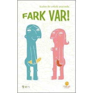 Kadın ile Erkek Arasında Fark Var!