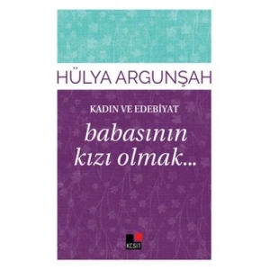 Kadın ve Edebiyat Babasının Kızı Olmak