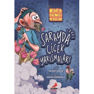 Kafa Dengi Tarih - Sarayda Çiçek Yarışmaları