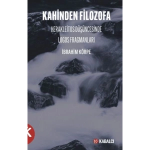 Kahinden Filozofa Herakleitos Düşüncesinde Logos Fragmanları