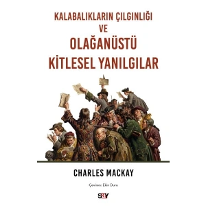 Kalabalıkların Çılgınlığı ve Olağanüstü Kitlesel Yanılgılar