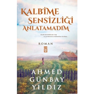 Kalbime Sensizliği Anlatamadım