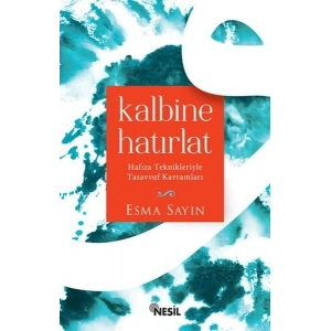 Kalbine Hatırlat  Hafıza Teknikleriyle Tasavvuf Kavramları
