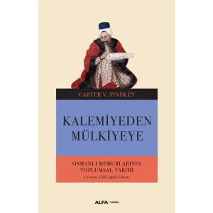 Kalemiyeden Mülkiyeye - Osmanlı Memurlarının Toplumsal Tarihi