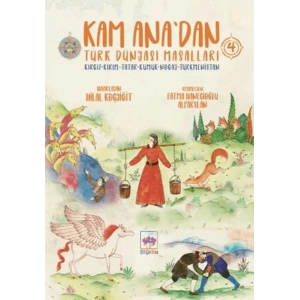 Kam Ana’dan Türk Dünyası Masalları 4