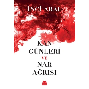 Kan Günleri ve Nar Ağrısı