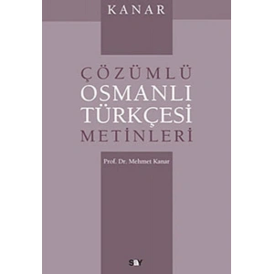 Kanar Çözümlü Osmanlı Türkçesi Metinleri