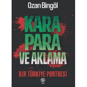 Kara Para ve Aklama Bir Türkiye Projesi