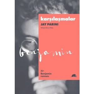 Karşılaşmalar - Bir Benjamin Romanı