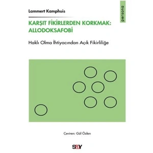 Karşıt Fikirlerden Korkmak: Allodoksafobi