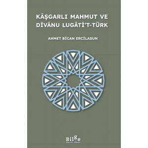 Kaşgarlı Mahmut ve Divanu Lugati’t-Türk