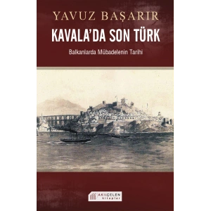 Kavalada Son Türk  Balkanlarda Mübadelenin Tarihi