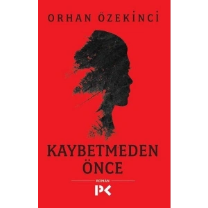 Kaybetmeden Önce