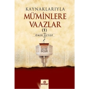 Kaynaklarıyla Müminlere Vaazlar 1