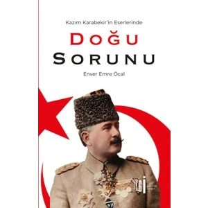 Kazım Karabekir’İn Eserlerinde Doğu Sorunu