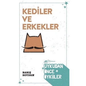 Kediler ve Erkekler - Uykudan Önce Öyküler