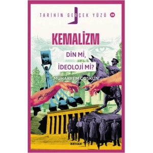 Kemalizm Din Mi, İdeoloji Mi? - Tarihin Gerçek Yüzü - 20