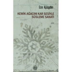 Kemik Ağacını Kar Sesiyle Süsleme Sanatı