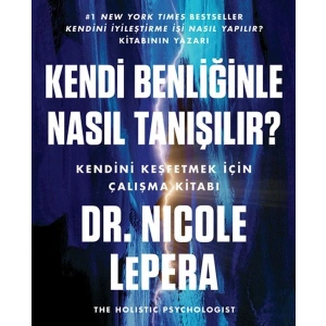 Kendi Benliğinle Nasıl Tanışılır ?