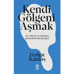 Kendi Gölgeni Aşmak