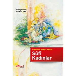 Kendilerini İbadete Adayan Sufi Kadınlar