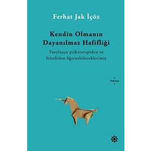 Kendin Olmanın İnanılmaz Hafifliği