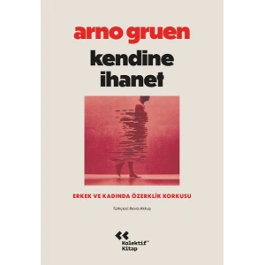 Kendine İhanet Erkek ve Kadında Özerklik Korkusu