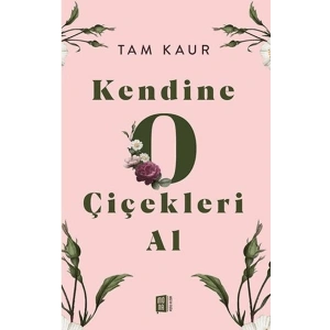 Kendine O Çiçekleri Al