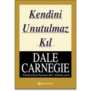 Kendini Unutulmaz Kıl