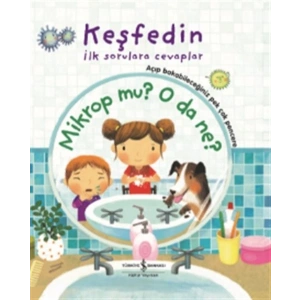 Keşfedin İlk Sorulara Cevaplar - Mikrop mu? O da Ne? (Ciltli)