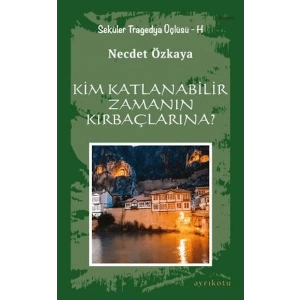 Kim Katlanabilir Zamanın Kırbaçlarına?
