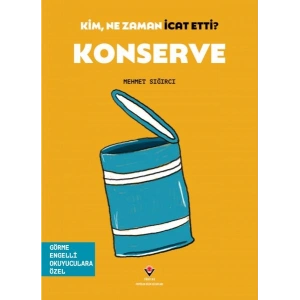 Kim, Ne Zaman İcat Etti? Konserve