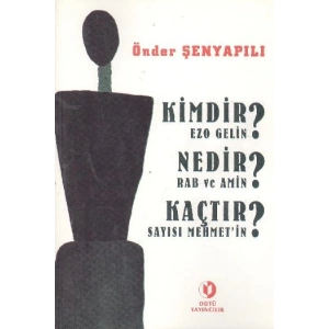 Kimdir Ezo Gelin? Nedir Rab ve Amin? Kaçtır Sayısı Mehmetin?