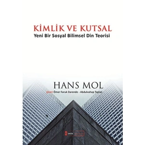 Kimlik ve Kutsal Yeni Bir Sosyal Bilimsel Din Teorisi