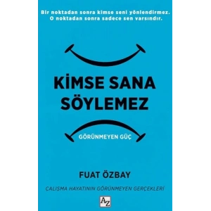 Kimse Sana Söylemez Görünmeyen Güç